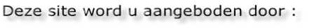 Deze site word u aangeboden door :